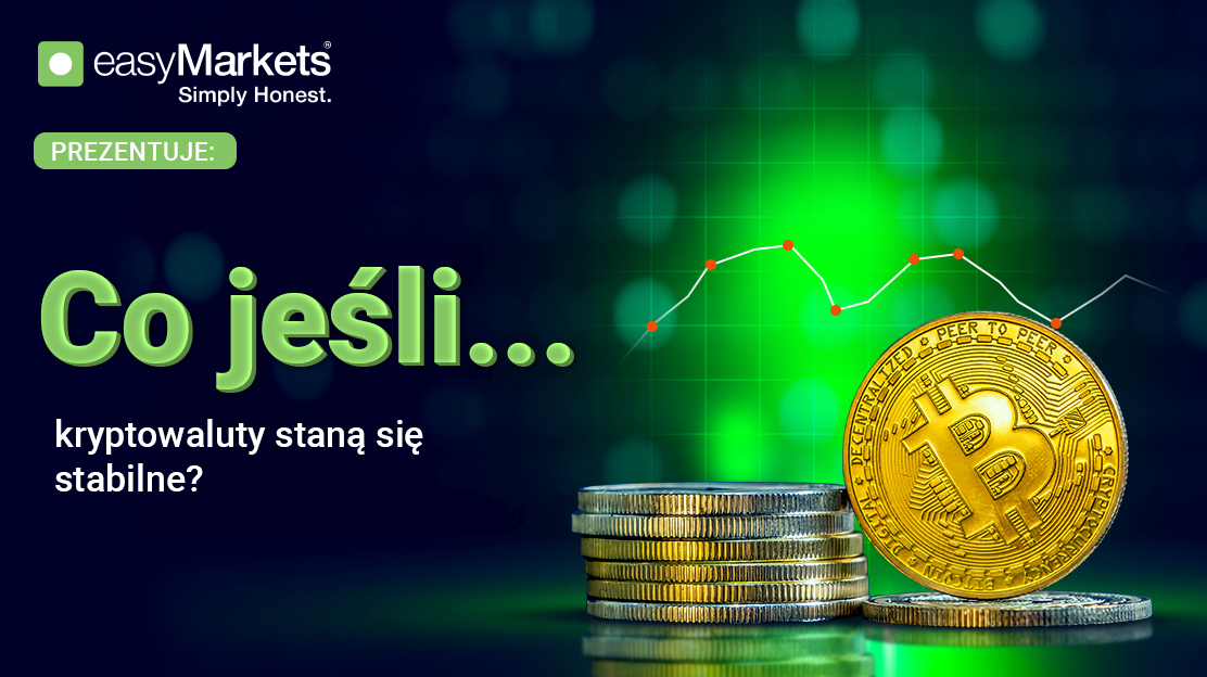 Co jeśli... kryptowaluty staną się stabilne?